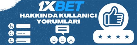 1xbet Kullanıcı Yorumları : Gerçek Deneyimler